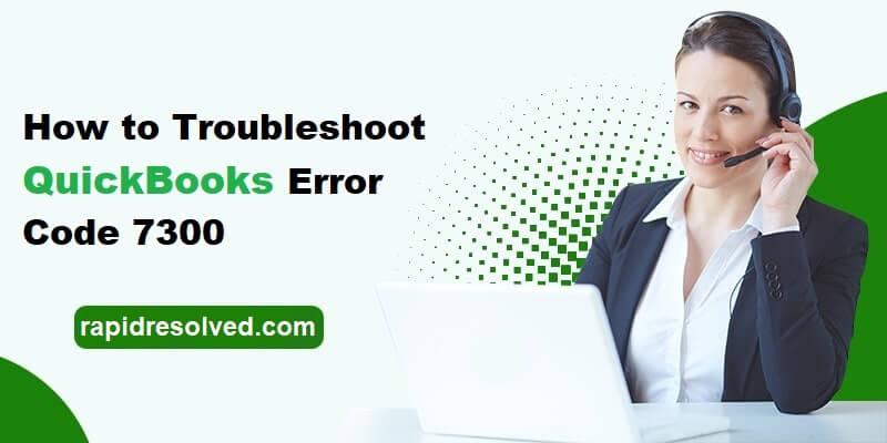 QuickBooks Error Code 7300