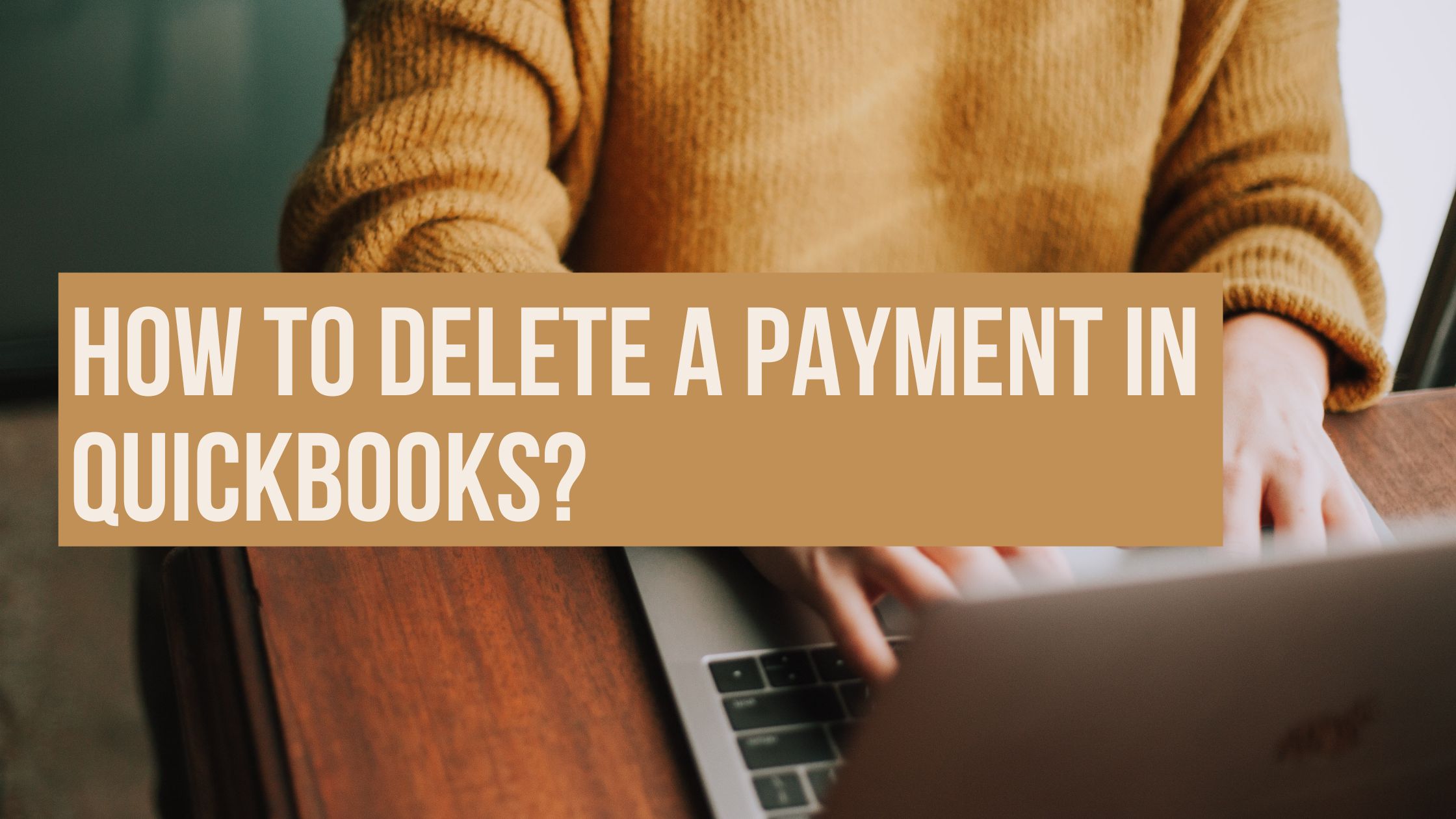 How To Delete a Payment in QuickBooks?